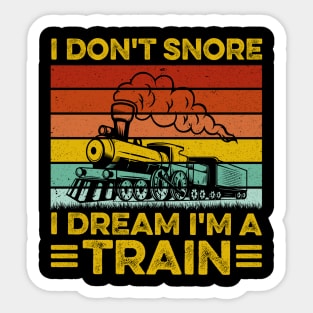 I Don't Snore I Dream I'm A Train - Trainspotter Railroad Sticker